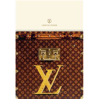 louis vuitton l'ame du voyage|Livre Louis Vuitton, l’âme du voyage, version française.